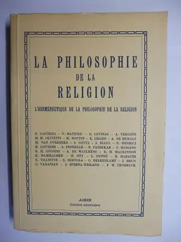 Olivetti, Marco M., Ernesto Grassi Xavier Tiliette u. a: LA PHILOSOPHIE DE LA RELIGION   L`Herméneutique de la Philosophie de la Religion. Actes du.. 