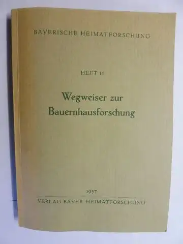 Gebhard *, Torsten, Werner Meyer (Illustr.) und Dr. Karl Puchner (Reihe): Wegweiser zur Bauernhausforschung in Bayern. + AUTOGRAPH *.
