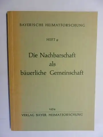 Kramer *, Karl-Sigismund und Dr. Karl Puchner (Reihe): Die Nachbarschaft als bäuerliche Gemeinschaft. Ein Beitrag zur rechtlichen Volkskunde mit besonderer Berücksichtigung Bayerns.+ AUTOGRAPH *. 