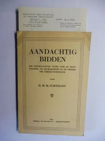 Fortmann, H. M. M. und Win Roukens *: AANDACHTIG BIDDEN, EEN PSYCHOLOGISCHE STUDIE OVER DE EIGENSCHAPPEN DE MOGELIJKHEDEN EN DE GRENZEN DER GEBEDSCONCENTRATIE. + AUTOGRAPH *. 