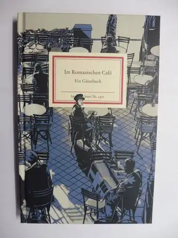 Versch. Autoren und Brigitte Landes (Hrsg.): Im Romanischen Café. Ein Gästebuch *. Insel-Bücherei Nr. 1472. 