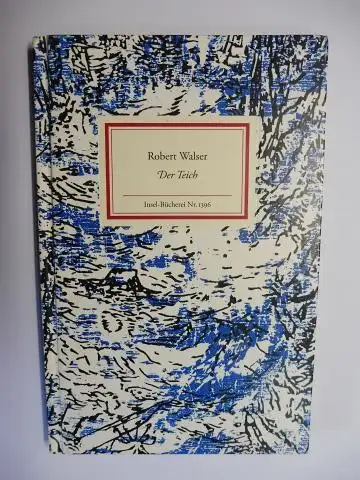 Walser, Robert und Reto Sorg (Hrsg. / Nachwort): Der Teich. Szenen. Zweisprachige Ausgabe. Aus dem Schweizerdeutschen von Händl Klaus und Raphael Urweider. Insel-Bücherei Nr. 1396. 