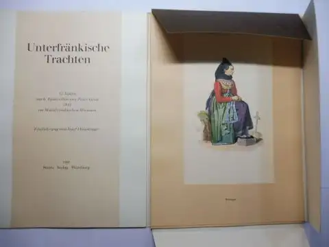 Dünninger (Einführung) *, Josef: Unterfränkische Trachten. 12 Tafeln nach Aquarellen von Peter Geist 1852 im Mainfränkischen Museum. 