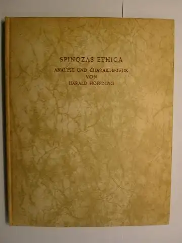 Spinoza, Benedicti de (Baruch) und Harald Höffding *: SPINOZAS ETHICA (Baruch de Spinoza) - ANALYSE UND CHARAKTERISTIK VON HARALD HÖFFDING. /  BIBLIOTHECA SPINOZANA - CURIS SOCIETATIS SPINOZANAE. TOMUS IV. 