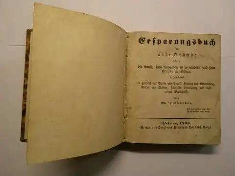 Günther, Dr. J: ERSPARUNGSBUCH für alle Stände oder die Kunst, seine Ausgaben zu vermindern und seine Genüsse zu erhöhen, besonders in Hinsicht auf Speise und.. 