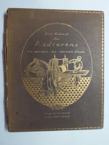 Struck, Hermann und Alfred Kerr: DIE KUNST DES RADIERENS - EIN HANDBUCH VON HERMANN STRUCK. KOMPLETT MIT 6 ORIGINAL-GRAPHIKEN *. 