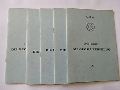 Zippert, Erwin: O.R.A. (ORA) DIE GROSSE BEFREIUNG. A - B - C - D - E. 5 Hefte. 