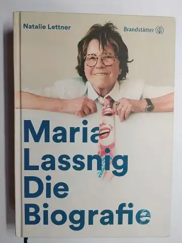 Lettner, Natalie: Maria Lassnig * Die Biografie. 