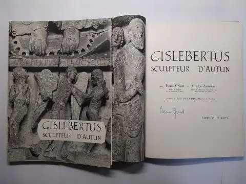 Grivot *, Denis, George Zarnecki und Paul Deschamps (Preface): GISLEBERTUS. SCULPTEUR D`AUTUN. + AUTOGRAPH *. 