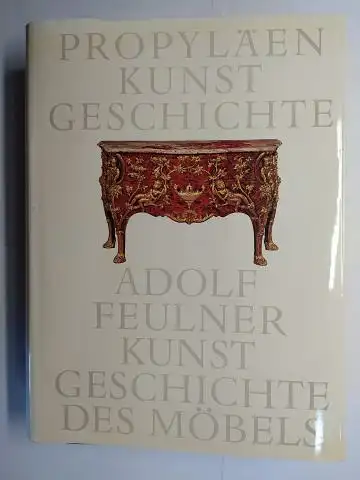 Feulner, Adolf und Dieter Alfter (Bearbeitet v.): KUNSTGESCHICHTE DES MÖBELS *. 