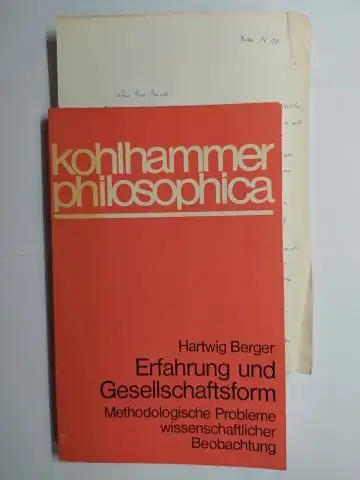 Berger *, Hartwig: Erfahrung und Gesellschaftsform. Methodologische Probleme wissenschaftlicher Beobachtung. + AUTOGRAPHEN *. kohlhammer-philosophica wk. 