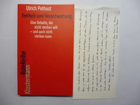 Pothast *, Ulrich: Freiheit Und Verantwortung. Eine Debatte, die nicht sterben will - und auch nicht sterben kann. + AUTOGRAPHEN *. Klostermann RoteReihe 42. 