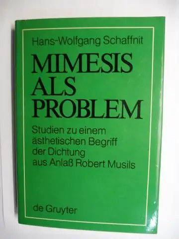 Schaffnit, Hans-Wolfgang: MIMESIS ALS PROBLEM. Studien zu einem ästhetischen Begriff der Dichtung aus Anlaß Robert Musils. Quellen und Forschungen zur Sprach- und Kulturgeschichte der germanischen Völker, N.F. 36 (160). 