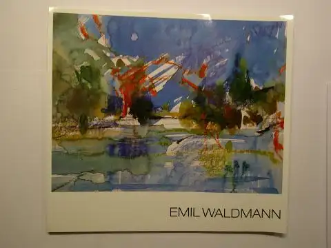 Waldmann *, E. (Emil) und Gabriele Waldmann: EMIL WALDMANN - Auf den Spuren Theodor Fontanes - Aquarelle. + AUTOGRAPH *. Ausstellung 10.04. bis 15.05.1995 in der Galerie der Bayerischen Landesbank, München. 