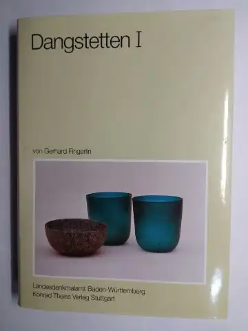 Fingerlin, Gerhard, Dr. Christoph Unz und Andre Wais: GERHARD FINGERLIN. Dangstetten I - Katalog der Funde (Fundstellen 1 bis 603) *. 