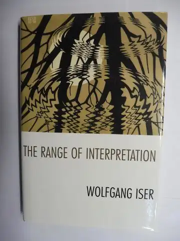 Iser *, Wolfgang: WOLFGANG ISER (+ AUTOGRAPH *) - THE RANGE OF INTERPRETATION. The Wellek Library Lecture Series at the University of California, Irvine. 