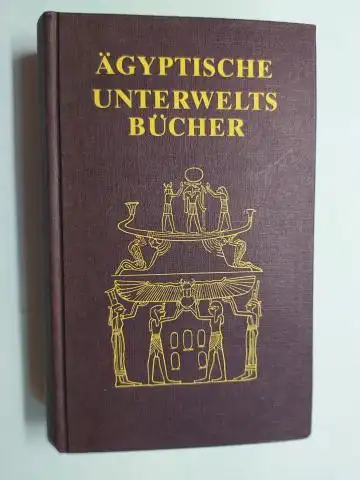 Hornung, Erik: ÄGYPTISCHE UNTERWELTSBÜCHER *. Eingeleitet, übersetzt und erläutert von Erik Hornung. 