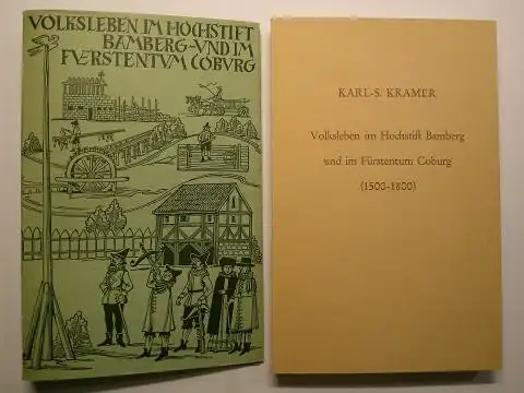 Kramer, Karl-Sigismund (Karl-S.): Volksleben im Hochstift Bamberg und im Fürstentum Coburg (1500-1800) *. 