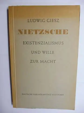 Giesz, Ludwig: NIETZSCHE EXISTENZIALISMUS UND WILLE ZUR MACHT. 