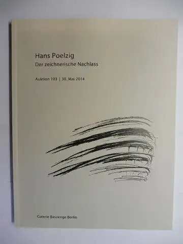 Bassenge, David, Dr. Ruth Baljöhr und Simone Mattow: Hans Poelzig *. Der zeichnerische Nachlass. Galerie Bassenge Berlin. Auktion 103 / 30. Mai 2014. 