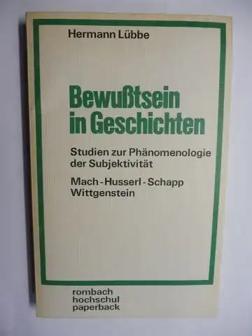 Lübbe *, Hermann: Bewusstsein in Geschichten - Studien zur Phänomenologie der Subjektivität. Mach - Husserl - Schapp - Wittgenstein. + AUTOGRAPH *. Band 37 aus der Reihe "Rombach-Hochschul-Paperback". 