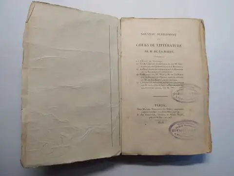 La Harpe *, M. de: NOUVEAU SUPPLEMENT AU COURS DE LITTERATURE DE M. DE LA HARPE *. 1, L`éloge de Voltaire / 2, La Réputation.. 