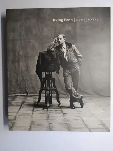 Penn *, Irving, Maria Morris Hambourg Jeff L. Rosenheim a. o: Irving Penn / CENTENNIAL *. With contributions by Alexandra Bennett, Philippe Garner, Adam Kirsch, Harald E.L. Prins, Vasilios Zatse. Ausstellung / Exhibtion THE MET New York, Grand-Palais Pari