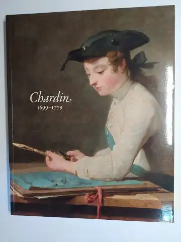 Rosenberg, Pierre, Maria Luisa Pacelli Gabriele Finaldi u. a: Chardin 1699-1779 (Prado 2011) *. 