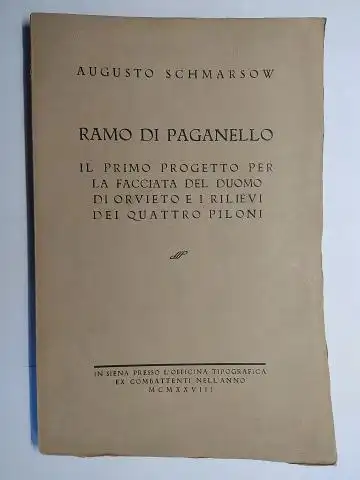 Schmarsow, Augusto: RAMO DI PAGANELLO. Il primo progetto per la facciata del Duomo di Orvieto e i rilievi dei quattro piloni. + AUTOGRAPH (von Steffi Roettgen) *. 