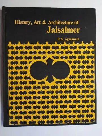 Agarawala, R.A. (Ram Avatar, Born 1942): History, Art & Architecture of Jaisalmer *. 