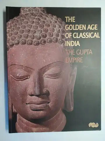 Vallaud, Pierre, Catherine Marquet Marie-Claude Bianchini a. o: THE GOLDEN AGE OF CLASSICAL INDIA. THE GUPTA EMPIRE *. With essays / Beiträgen by / von Pierre-Sylvain Filliozat, Amina Okada, J.E. Dawson, Thierry Zephir, M.C. Joshi. 