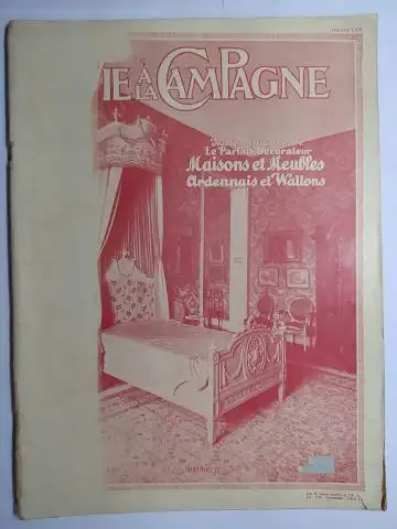 Maumene (Directeur), Albert: VIE A LA CAMPAGNE et Fermes & Chateaux réunis. Numero Extraordinaire. Le Parfait Décorateur. Maisons et Meubles Ardennais et Wallons *. 