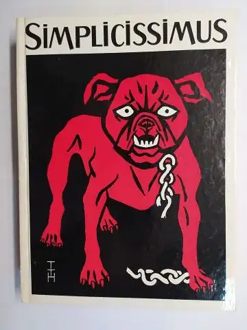 Schulz-Hoffmann, Carla Dr: SIMPLICISSIMUS- KATALOG Haus der Kunst München 19. November 1977 bis 15. Januar 1978. Eine Satirische Zeitschrift München 1896 - 1944. 
