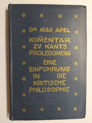 Apel, Dr. Max: KOMMENTAR ZU KANTS PROLEGOMENA - EINE EINFÜHRUNG IN DIE KRITISCHE PHILOSOPHIE. I. Die Grundprobleme der Erkenntnistheorie. + AUTOGRAPH (von Dieter Henrich *). 