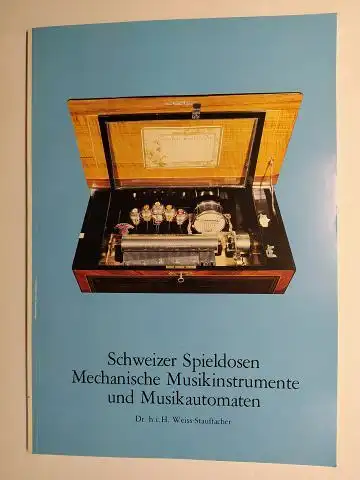 Weiss-Stauffacher, Dr. h.c. H. und Walter Grunder (Fotos): Schweizer Spieldosen - Mechanische Musikinstrumente und Musikautomaten *. 