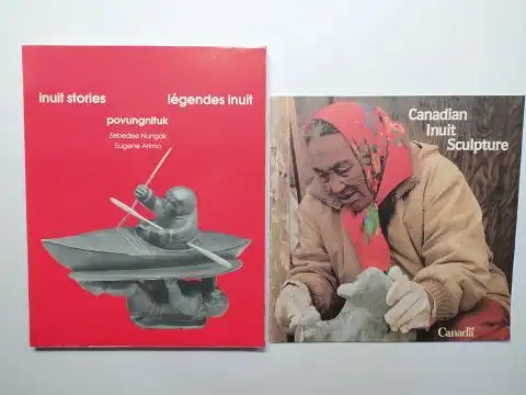 Nungak, Zebedee and Eugene Arima: inuit stories - légendes inuit povungnituk // Canadian Inuit Sculptue - La sculpture inuit canadienne. 2 Titeln / 2 titles. 