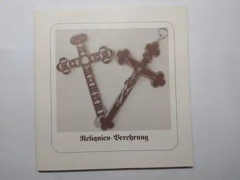Ostendorf (Katalog), Thomas und Ilsetraut Kopittke: Reliquien-Verehrung (Reliquienverehrung) - Katalog der 155. Ausstellung im Heimathaus Münsterland, Telgte * vom 30. Juni bis 13. Oktober 1985. 