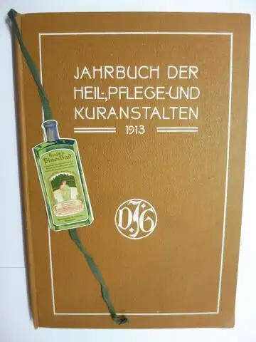 Neumann, Dr. H: JAHRBUCH DER HEIL-, PFLEGE- UND KURANSTALTEN (PRIVAT-ANSTALTEN) 1913.