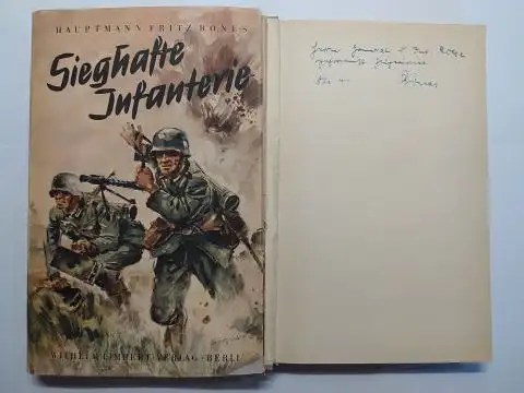 Bones, Hauptmann Fritz: Sieghafte Infanterie. Erlebnisberichte aus dem Feldzuge im Westen. Bearbeitet und zusammengestellt von Hauptmann Bones Infanterieschule. + AUTOGRAPH *. 