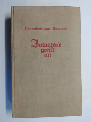 Rommel *, Erwin: OBERSTLEUTNANT ROMMEL. Infanterie greift an - Erlebnis und Erfahrung *. 
