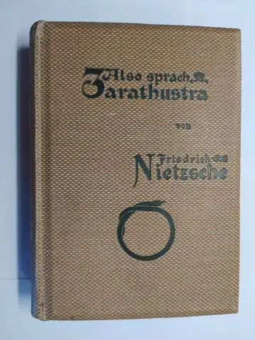 Nietzsche, Friedrich: Also sprach Zarathustra von Friedrich Nietzsche. Ein Buch für Alle und Keinen. 