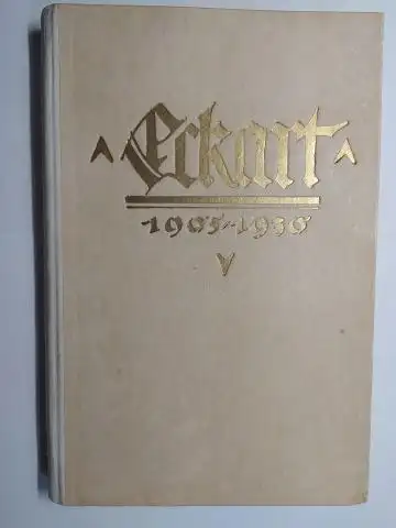 Scherer, Emil Clemens und Georg von Unold (Tafeln): ECKART. Die Geschichte einer Verbindung katholischer deutscher Studenten an den Universitäten Strassburg und Köln von 1905 bis 1930. 