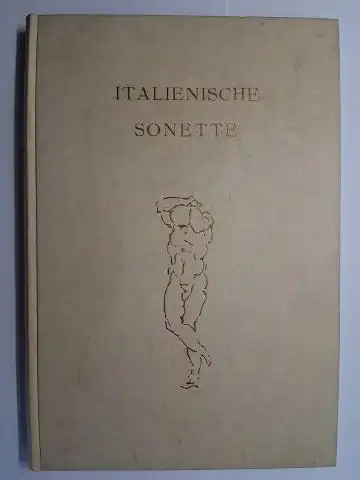 Utsch (Hrsg./Verlag), Adalbert: ITALIENISCHE SONETTE UM 1225-1889. Anthologie und deutsche Nachschöpfung. Guido Guinicelli - Dante Alighieri - Michelangelo Buonarroti - Bis Ugo Foscolo und Giuseppe Revere. 