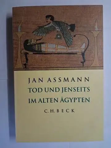 Assmann, Jan: TOD UND JENSEITS IM ALTEN ÄGYPTEN. 