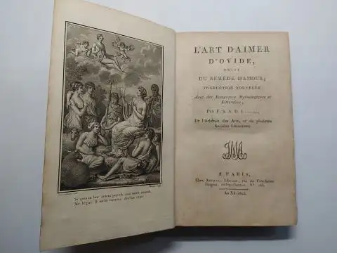 OVIDE / OVID *: L`ART D`AIMER D`OVIDE, suivi DU REMEDE D`AMOUR; TRADUCTION NOUVELLE (Latin/Francais), Avec ses Remarques Mythologiques et Littéraires, Par F.S.A.D.L..., De l`Athénée des Arts, et de plusieurs Sociétés Littéraires. 