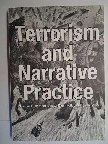 Austenfeld (Hrsg.), Thomas, Dimiter Daphinoff * Jens Herlth a. o: Terrorism and Narrative Practice. + AUTOGRAPH *. Mit Beiträge / With contributions. 