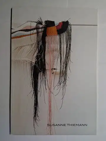 Thiemann *, Susanne und Marion von Schabrowsky M.A: SUSANNE THIEMANN (Installationen aus Kunststoffgeflecht, Holz, Stahl, Tubes, Expander...) + AUTOGRAPH *. Deutsch / English. 