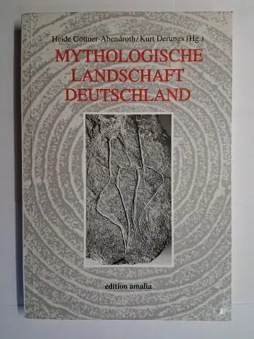 Göttner-Abendroth, Heide und Kurt Derungs (Hg.): MYTHOLOGISCHE LANDSCHAFT DEUTSCHLAND *. 