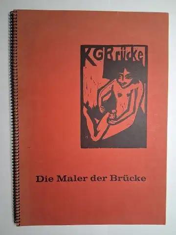Röthel (Einführ.), Hans Konrad: Die Maler der Brücke *. Sammlung Buchheim. (Ernst Ludwig Kirchner Erich Heckel Karl Schmidt-Rotluff Max Pechstein Otto Mueller u.a.). 