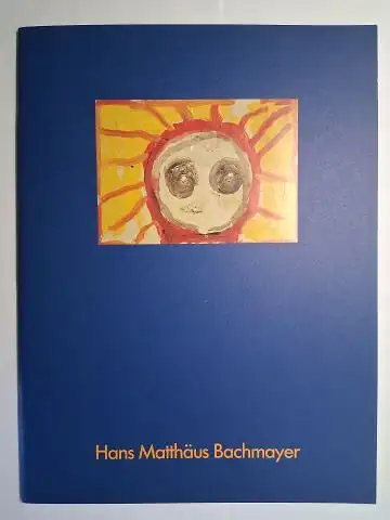 Bachmayer (Hrsg.) *, Hans Matthäus: Katalog der Galerie Aschenbach, Amsterdam / Städtische Galerie im Cordonhaus, Cham zur Ausstellung Hans Matthäus Bachmayer (Gruppe SPUR), September 1989 - Januar 1990. 
